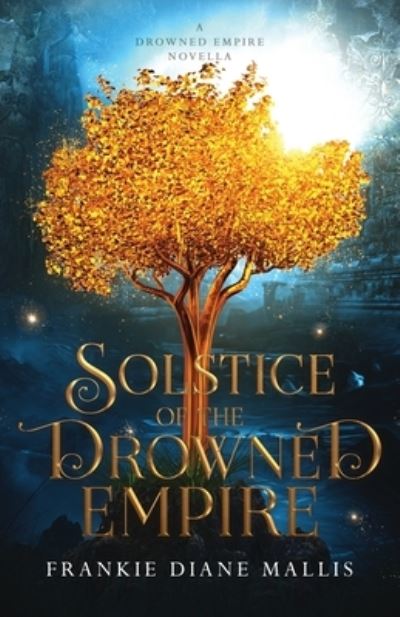 Cover for Frankie Diane Mallis · Solstice of the Drowned Empire (Book) (2022)