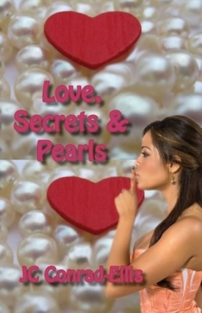 Cover for JC Conrad-Ellis · Love, Secrets &amp; Pearls (Paperback Bog) (2022)