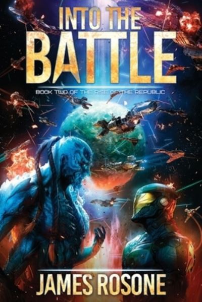 Into the Battle - James Rosone - Książki - Front Line Publishing Inc - 9781957634050 - 16 lutego 2022