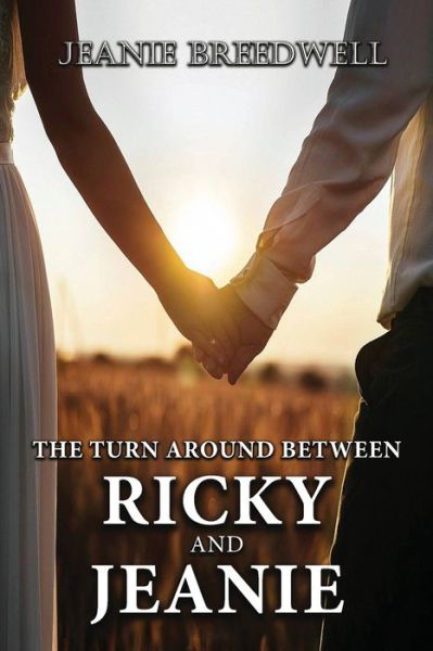 Turn Around Between Ricky and Jeanie - Jeanie Breedwell - Books - Authors' Tranquility Press - 9781958554050 - May 26, 2022