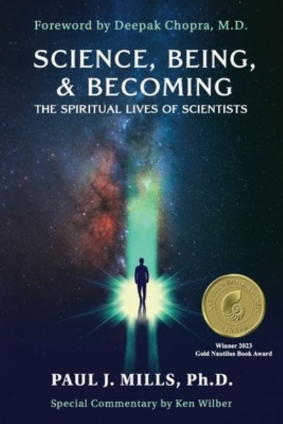 Science, Being, & Becoming: The Spiritual Lives of Scientists - Paul J Mills - Books - Light on Light Press - 9781958921050 - October 11, 2022