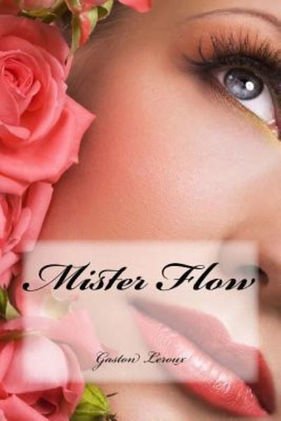 Cover for Gaston Leroux · Mister Flow (Paperback Book) (2017)