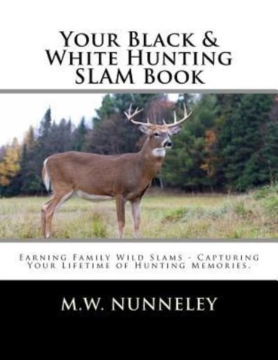 Cover for M W Nunneley · Your Black &amp; White Hunting SLAM Book (Taschenbuch) (2017)