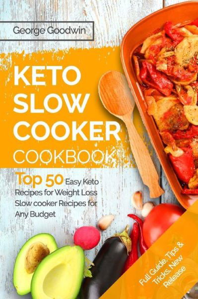 Cover for George Goodwin · The Keto Slow Cooker Cookbook (Paperback Book) (2017)