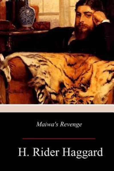 Maiwa's Revenge - Sir H Rider Haggard - Books - Createspace Independent Publishing Platf - 9781979133050 - November 15, 2017