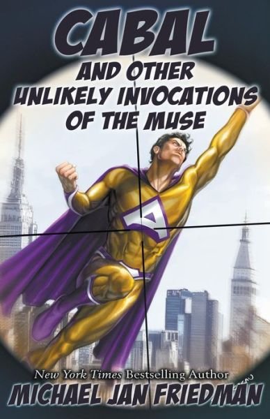 Cover for Michael Jan Friedman · Cabal and Other Unlikely Invocations of The Muse (Pocketbok) (2017)