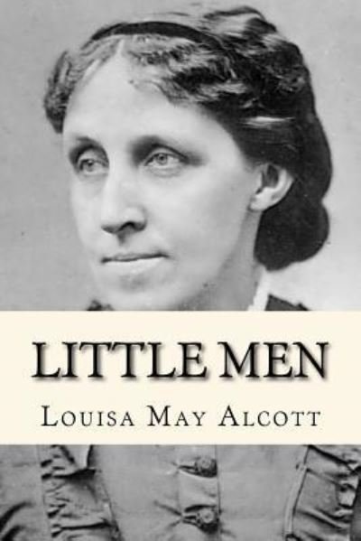 Little men - Louisa May Alcott - Bøger - Createspace Independent Publishing Platf - 9781979584050 - 9. november 2017