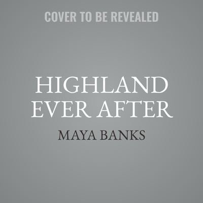 Cover for Maya Banks · Highland Ever After (CD) (2022)
