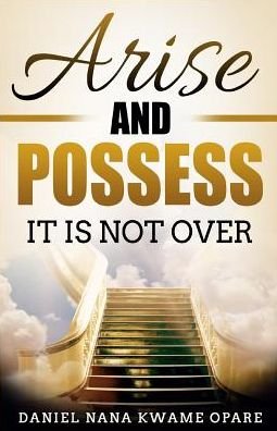 Cover for Daniel Nana Kwame Opare · Arise and Possess (Paperback Book) (2018)