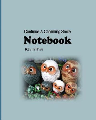 Notebook - Kevin Hwu - Books - Createspace Independent Publishing Platf - 9781983460050 - December 31, 2017