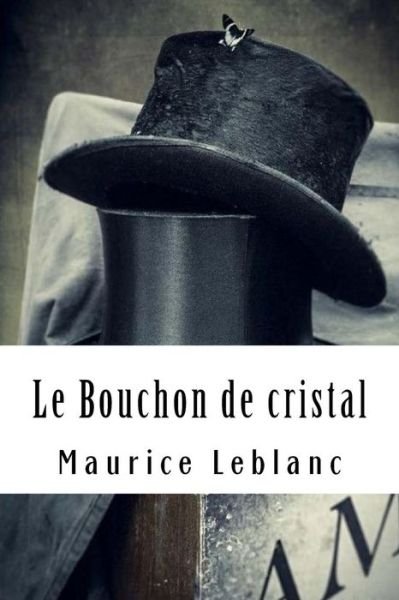 Cover for Maurice Leblanc · Le Bouchon de cristal (Taschenbuch) (2018)