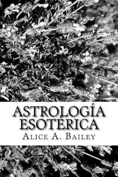 Cover for Alice A Bailey · Astrologia Esoterica (Paperback Book) (2018)