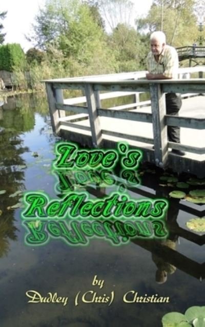 Cover for Dudley (Chris) Christian · Love's Reflections (Bog) (2017)