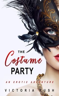 Cover for Victoria Rush · The Costume Party: An Erotic Adventure - Jade's Erotic Adventures (Pocketbok) (2020)