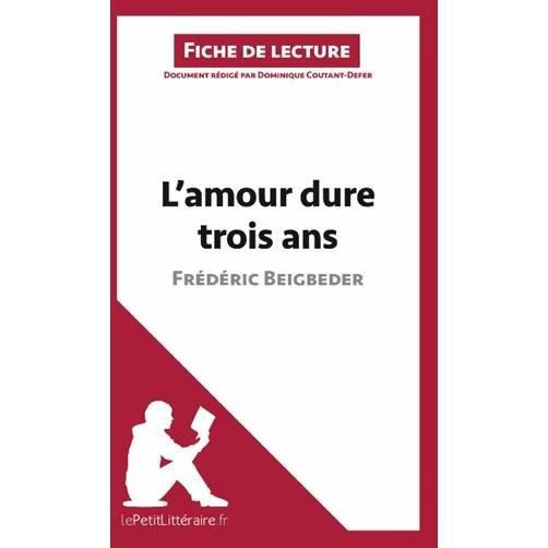 Cover for Dominique Coutant-Defer · L'amour dure trois ans de Frederic Beigbeder (Analyse de l'oeuvre) (Paperback Bog) (2022)