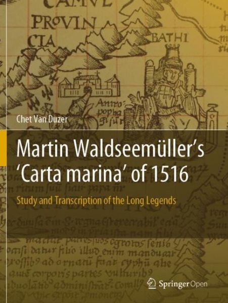 Cover for Chet Van Duzer · Martin Waldseemuller’s 'Carta marina' of 1516: Study and Transcription of the Long Legends (Taschenbuch) [2020 edition] (2020)