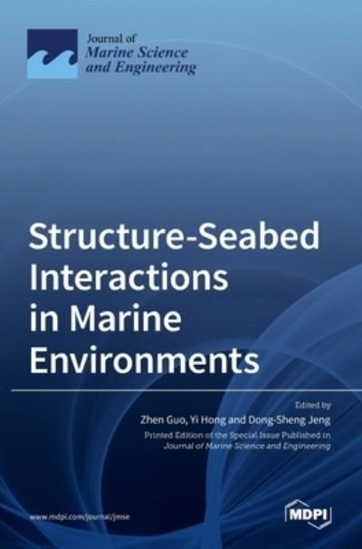 Structure-Seabed Interactions in Marine Environments - Zhen Guo - Kirjat - Mdpi AG - 9783036522050 - maanantai 8. marraskuuta 2021