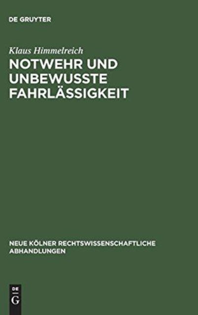 Cover for Klaus Himmelreich · Notwehr und unbewusste Fahrlassigkeit (Innbunden bok) (1971)
