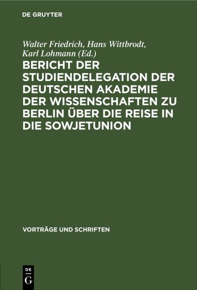 Cover for Walter Friedrich · Bericht der Studiendelegation der Deutschen Akademie der Wissenschaften Zu Berlin über Die Reise in Die Sowjetunion (Book) (1955)