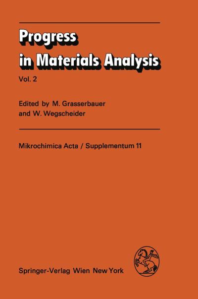 Cover for M Grasserbauer · Progress in Materials Analysis: Vol. 2 - Mikrochimica Acta Supplementa (Paperback Book) [Softcover reprint of the original 1st ed. 1985 edition] (1985)