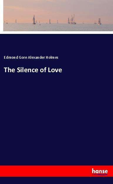 Cover for Holmes · The Silence of Love (Bok)