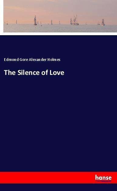 Cover for Holmes · The Silence of Love (Bog)