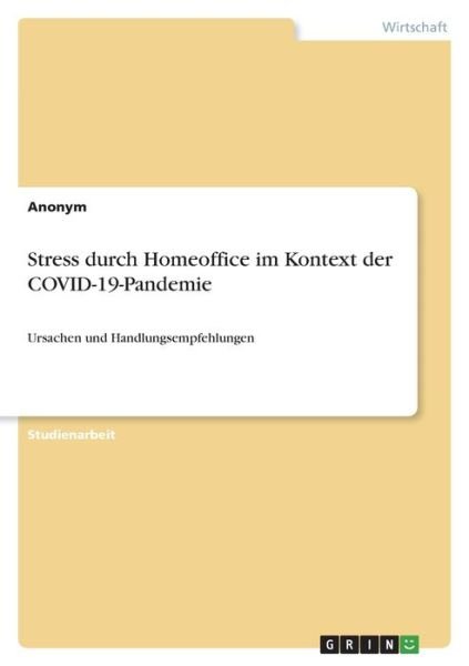 Cover for Anonym · Stress durch Homeoffice im Kontext der COVID-19-Pandemie (Taschenbuch) (2021)