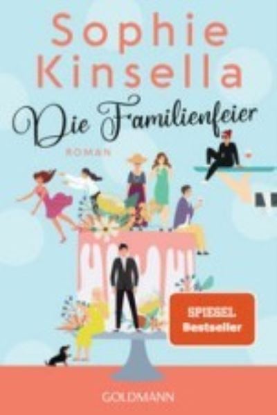 Die Familienfeier - Sophie Kinsella - Livros - Verlagsgruppe Random House GmbH - 9783442493050 - 18 de julho de 2022