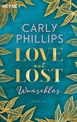 Cover for Carly Phillips · Love not Lost - Wunschlos (Book) (2023)
