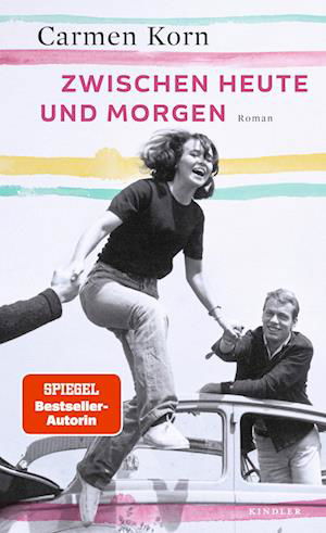 Zwischen heute und morgen - Carmen Korn - Libros - ROWOHLT Kindler - 9783463407050 - 13 de septiembre de 2022