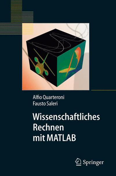 Wissenschaftliches Rechnen MIT Matlab - Quarteroni, Professor of Mathematics Alfio (Politecnico de Milano) - Books - Springer-Verlag Berlin and Heidelberg Gm - 9783540250050 - September 21, 2005