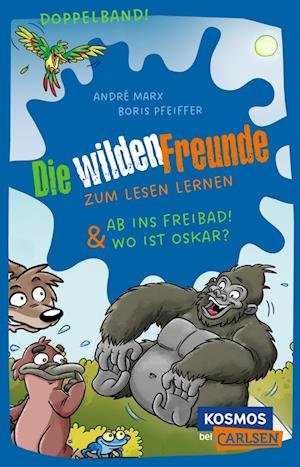 Cover for André Marx · Die wilden Freunde: Doppelband. Enthält die Bände: Ab ins Freibad! / Wo ist Oskar? (Buch) (2024)