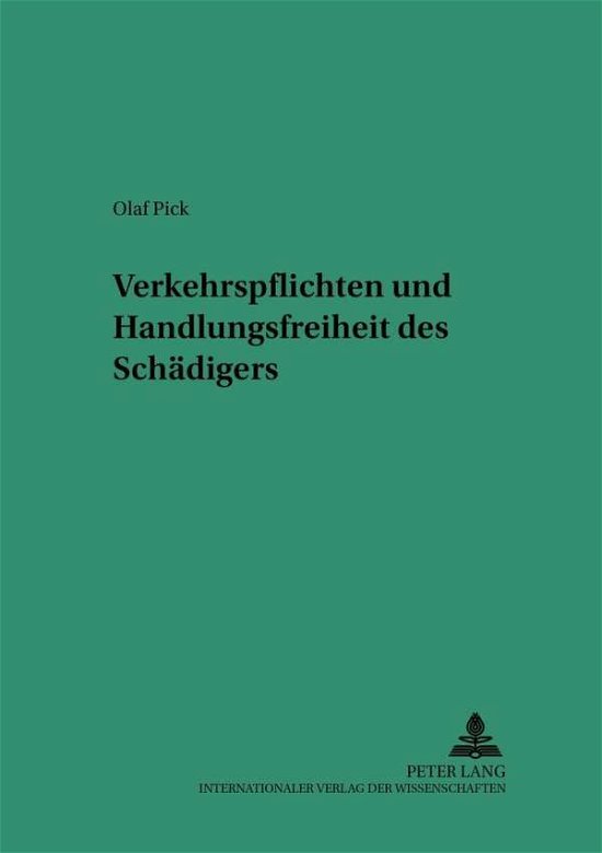 Cover for Olaf Pick · Verkehrspflichten Und Handlungsfreiheit Des Schaedigers (Paperback Book) [German edition] (2005)