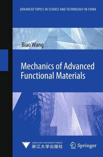 Cover for Biao Wang · Mechanics of Advanced Functional Materials - Advanced Topics in Science and Technology in China (Paperback Book) [2013 edition] (2015)