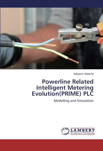 Cover for Adeyemi Alatishe · Powerline Related Intelligent Metering Evolution (Prime) Plc: Modelling and Simulation (Paperback Book) (2014)