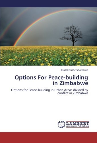 Cover for Kudakwashe Shonhiwa · Options for Peace-building in Zimbabwe: Options for Peace-building in Urban Areas Divided by Conflict in Zimbabwe (Pocketbok) (2013)