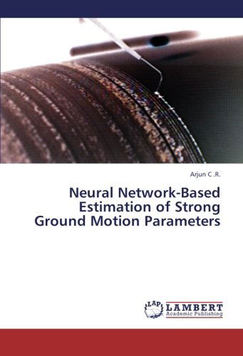 Cover for Arjun C .r. · Neural Network-based Estimation of Strong Ground Motion Parameters (Taschenbuch) (2013)