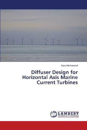 Cover for Nasir Mehmood · Diffuser Design for Horizontal Axis Marine Current Turbines (Paperback Book) (2013)