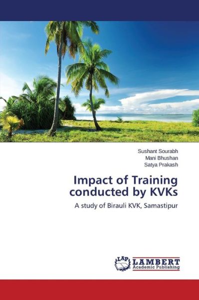 Cover for Satya Prakash · Impact of Training Conducted by Kvks: a Study of Birauli Kvk, Samastipur (Taschenbuch) (2014)