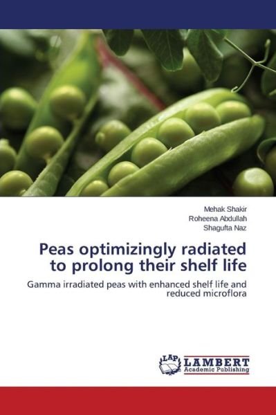 Cover for Naz Shagufta · Peas Optimizingly Radiated to Prolong Their Shelf Life (Taschenbuch) (2015)