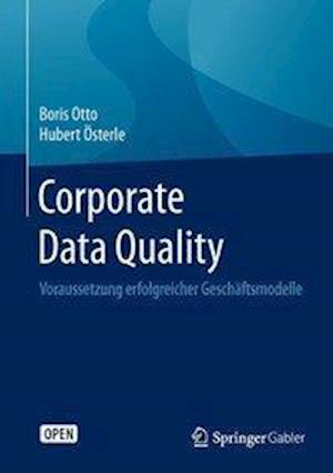 Cover for Boris Otto · Corporate Data Quality: Voraussetzung erfolgreicher Geschaftsmodelle (Hardcover Book) (2015)