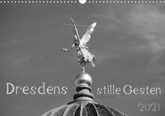 Dresdens stille Gesten (Wandkalend - Otte - Books -  - 9783671899050 - 