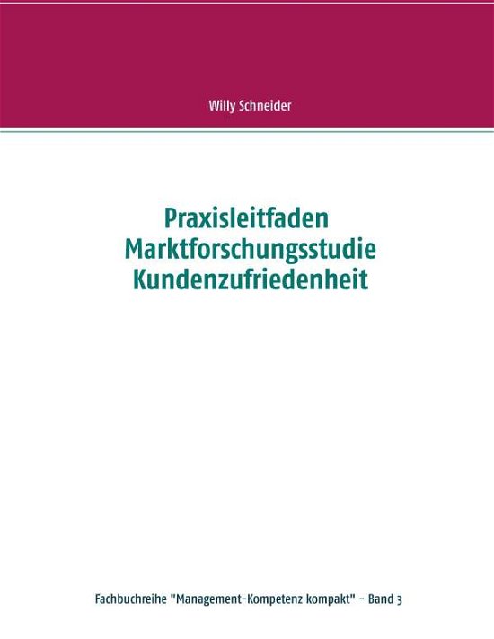 Praxisleitfaden Marktforschun - Schneider - Książki -  - 9783735760050 - 19 czerwca 2019