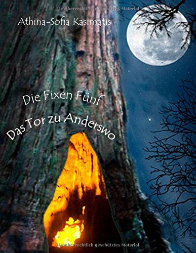 Cover for Athina-Sofia Kasimatis · Die Fixen Funf: Das Tor zu Anderswo (Paperback Book) [German edition] (2018)