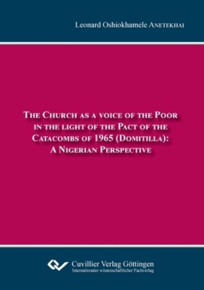 Cover for Leonard Oshiokhamele Anetekhai · The Church as a voice of the Poor in the light of the Pact of the Catacombs of 1965 (Domitilla: A Nigerian Perspective (Paperback Book) (2021)