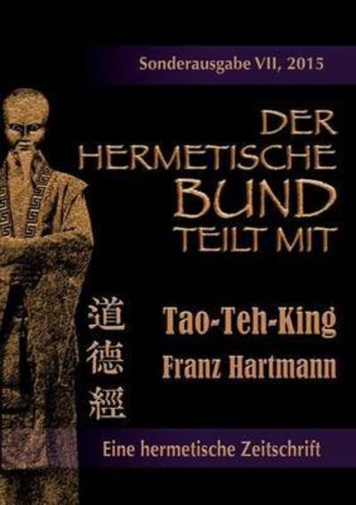 Cover for Franz Hartmann · Der hermetische Bund teilt mit: Sonderausgabe VII/2015: Tao-Teh-King (Pocketbok) (2015)