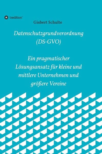 Cover for Schulte · Die Datenschutzgrundverordnung (Book) (2018)