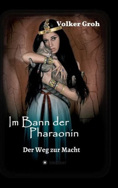 Cover for Groh · Im Bann der Pharaonin - Der Weg zu (Book) (2019)