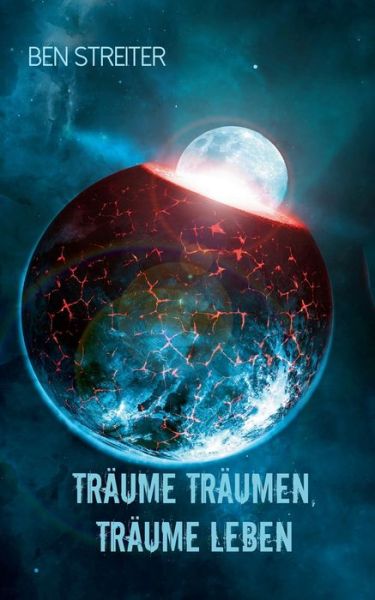Cover for Ben Streiter · Traume traumen, Traume leben: Der grosse Traum ein Rockstar zu sein (Paperback Book) (2020)