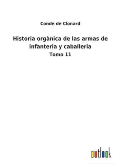 Cover for Conde De Clonard · Historia organica de las armas de infanteria y caballeria (Paperback Book) (2022)